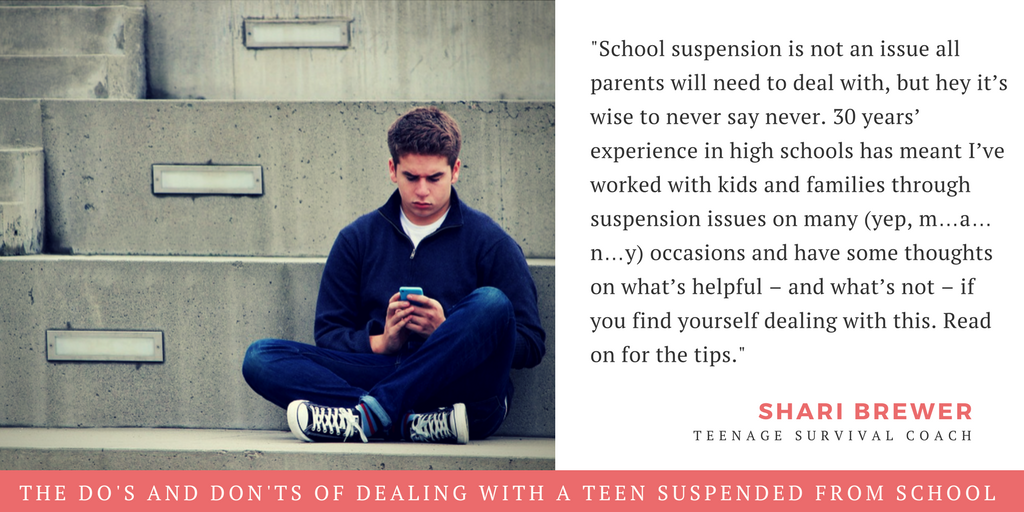 The do’s and don’ts of dealing with a teen suspended from school