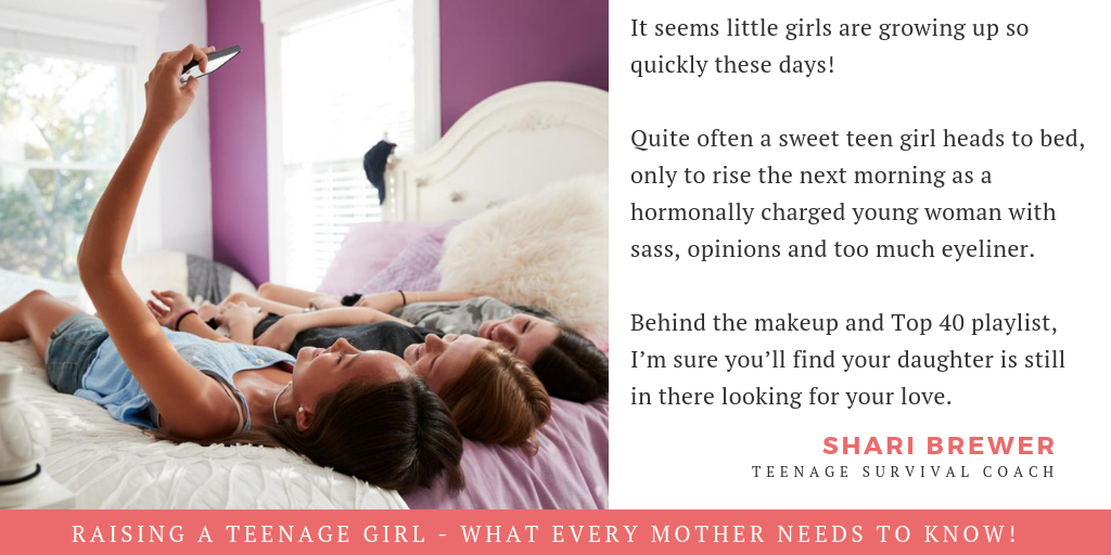 Raising a Teenage Girl  – What Every Mother Needs to Know!